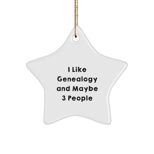 Genealogy Star Ornament for Friends Gifts, I Like Genealogy and Maybe 3 People, Christmas Unique Gifts from Family - Image 1