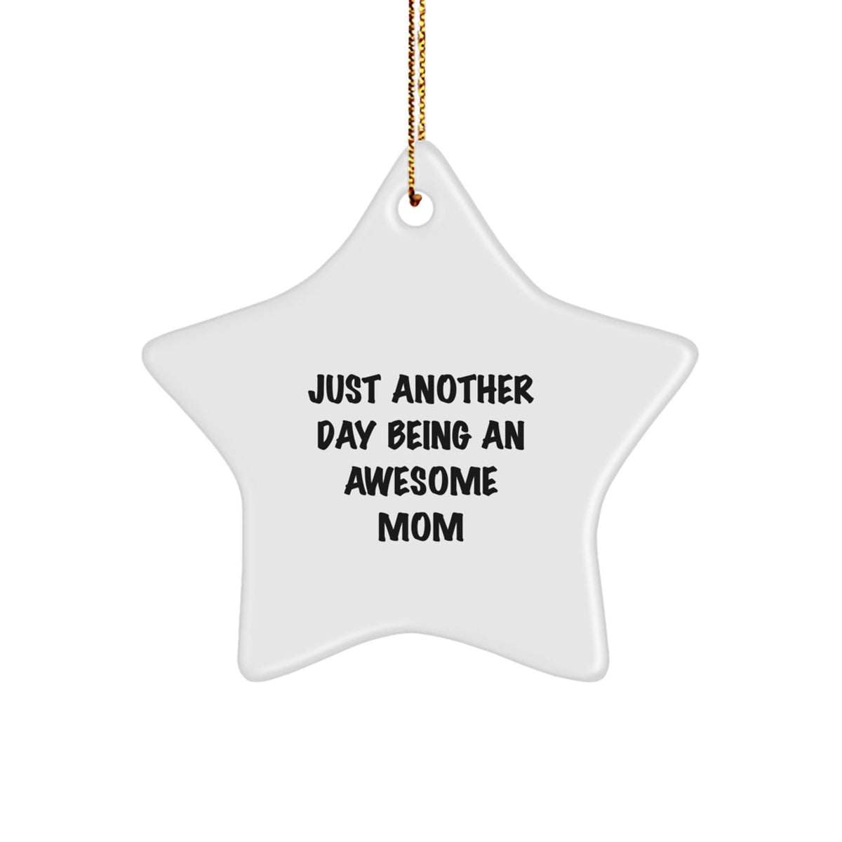 Christmas Ornament Gift for a Wife Just Another Day Being An Awesome Mom - Image 1