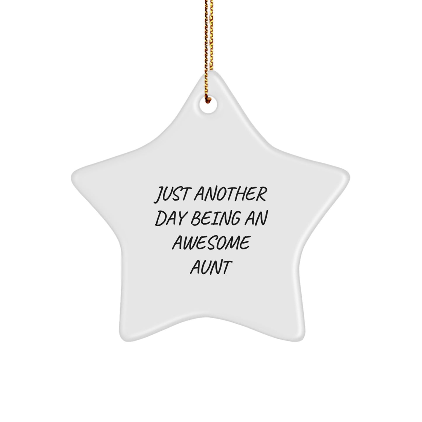 Aunt Gifts - Funny Star Ornament Quotes for Aunt, Just Another Day Being Awesome Aunt, Gifts from Family for Aunt - Image 1