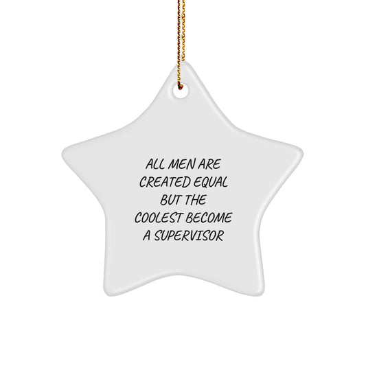 Funny Supervisor Gifts from Men, Unique Star Ornament Supervisor for Christmas Unique Gifts, Supervisor Quote Star Ornament - Image 1