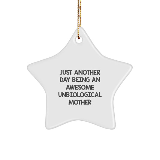 Funny Unbiological Mother Gifts - 'Just Another Day' Star Ornament for Christmas Unique Gifts from Men to Unbiological Mother - Image 1