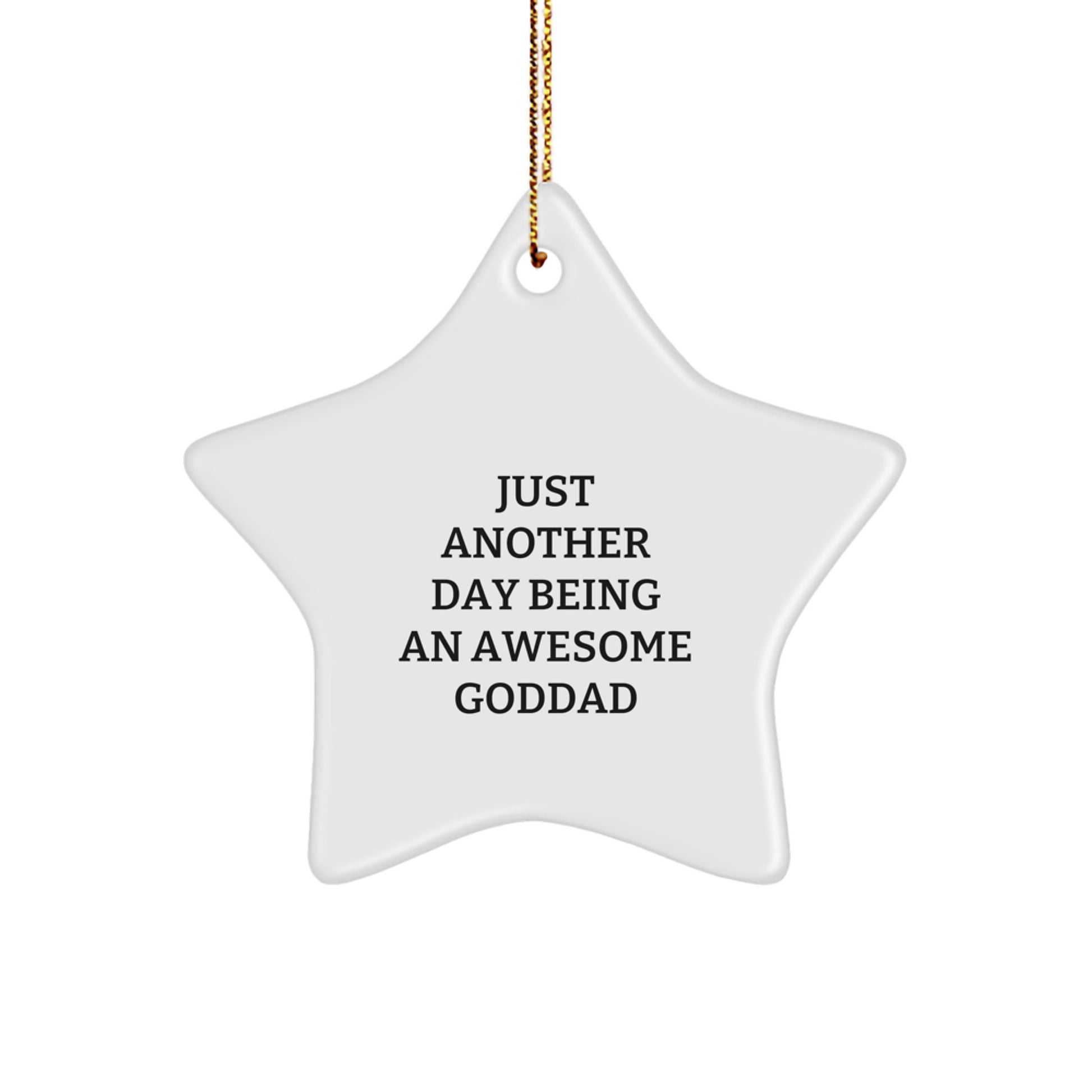 Gifts from Family, Friends, or Coworkers for the Awesome Goddad, Just Another Day Being an Amazing Star Ornament for Dad, Christmas Unique Gifts - Image 1