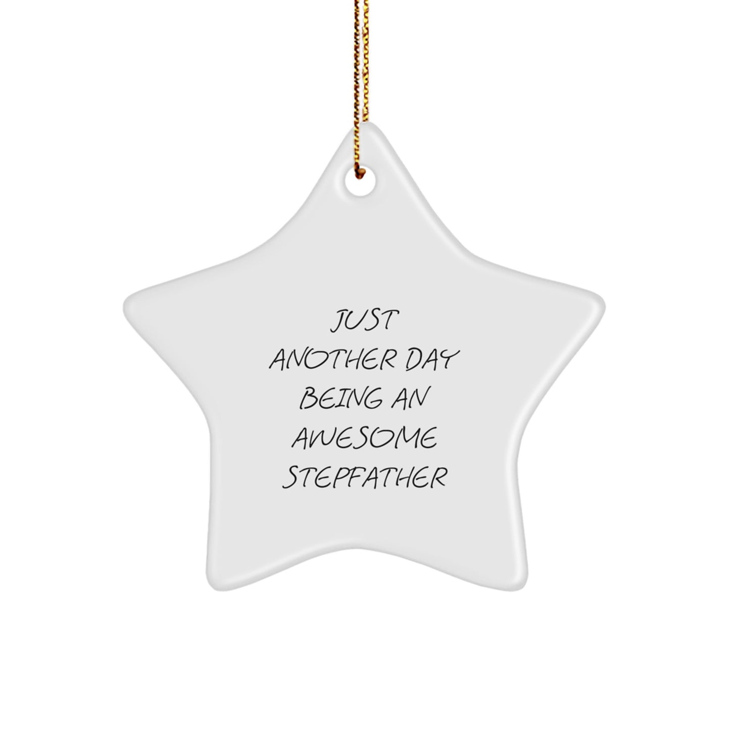 Just Another Day Being An Awesome Stepfather Funny Christmas Unique Gifts for Stepfather Unique Star Ornament from Family - Image 1
