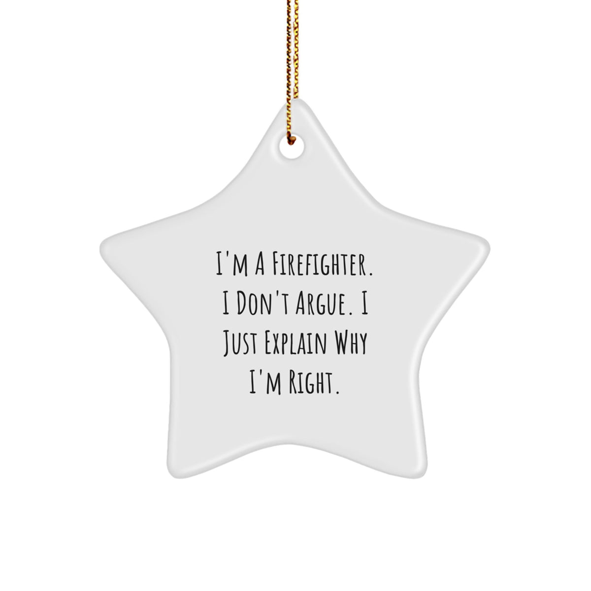 Christmas Gift Firefighter Star Ornament - I Don't Argue Present for Her - Image 1