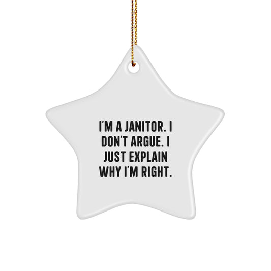 Funny Janitor Star Ornament Gifts from Friends for Janitors, Men, Coworkers, 'I'm A Janitor. I Don't Argue. I Just Explain Why I'm Right.', Christmas Unique Gifts - Image 1
