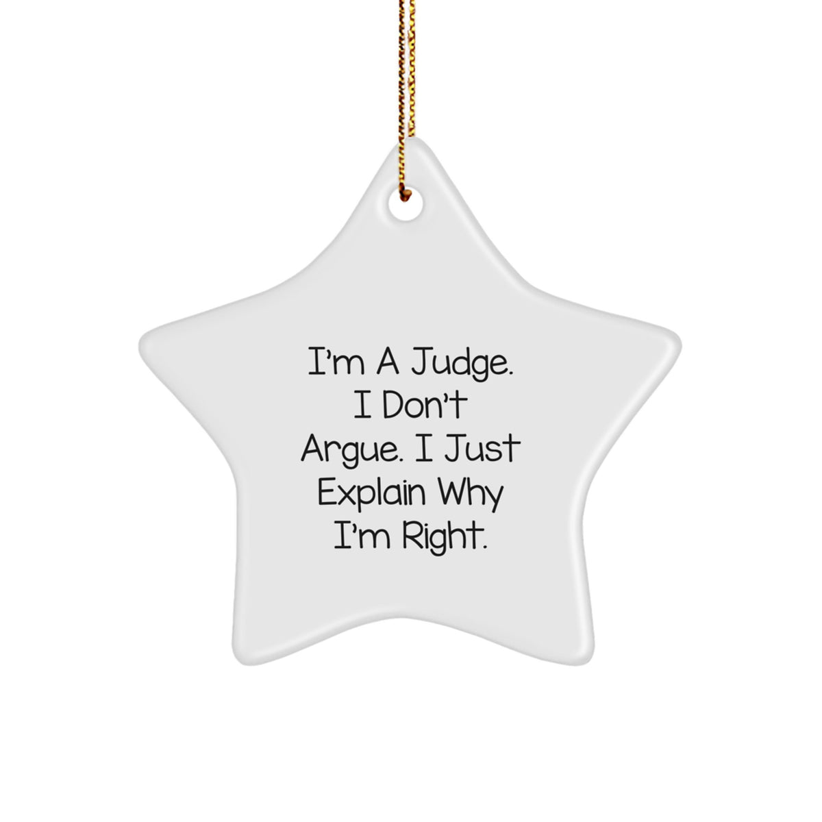 Authoritative Judge Christmas Ornament - I Don't Argue Gift for Friends - Image 1