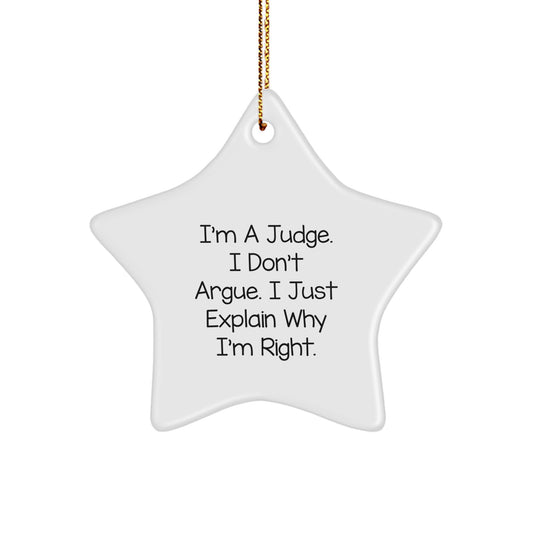 Authoritative Judge Christmas Ornament - I Don't Argue Gift for Friends - Image 1