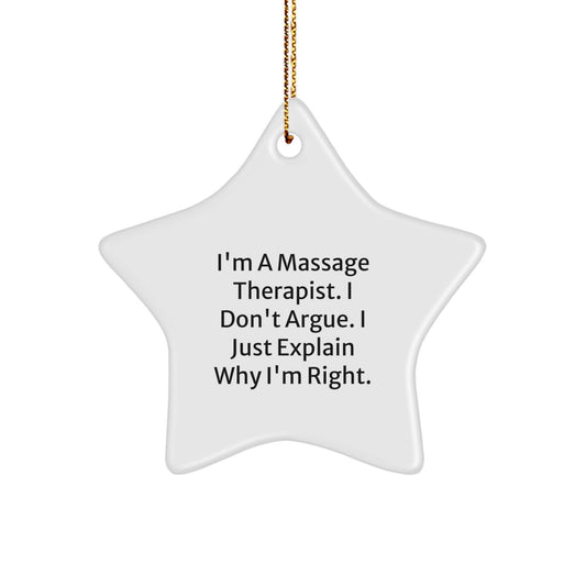 Funny Massage Therapist Gifts from Men, Unique Star Ornament for Massage Therapist Friends, 'I'm A Massage Therapist. I Don't Argue. I Just Explain Why I'm Right.' Christmas Decorations - Image 1