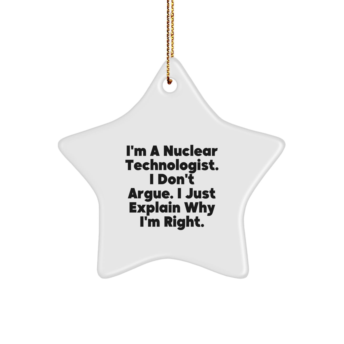 Funny Nuclear Technologist Gifts from Friends - Star Ornament for Christmas Unique Gifts for Nuclear Technologist - Image 1
