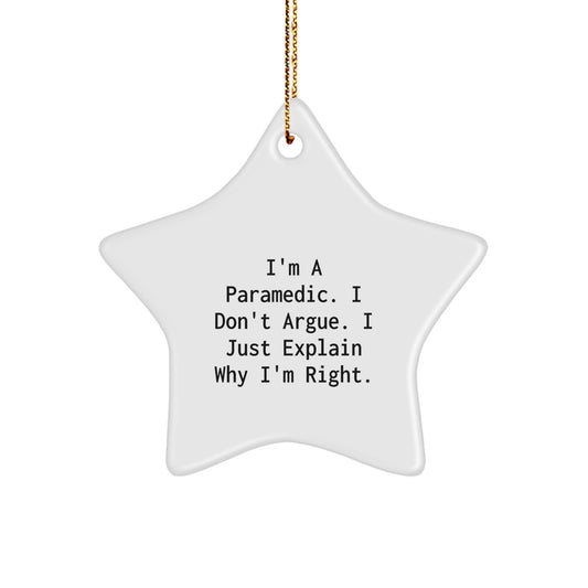 Gifts from Family, Rescue Worker Christmas Star Ornaments, Funny 'I Don't Argue, I Just Explain Why I'm Right' Quote, Star Ornament Gift for Rescue Worker - Image 1