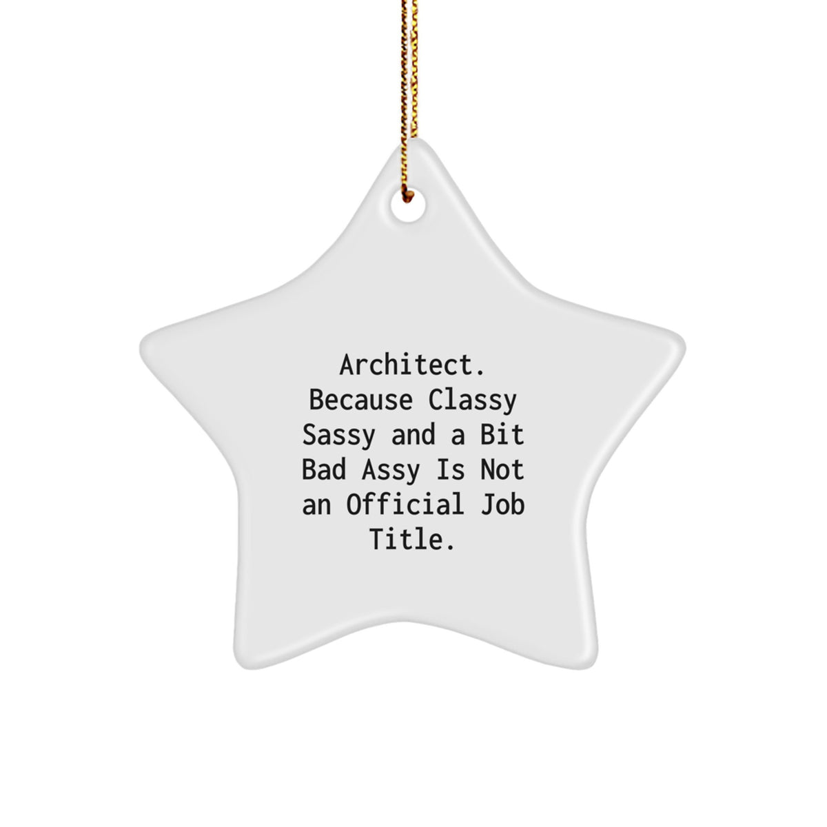 Sassy Architect Christmas Ornament Gift - Classy And Bold Quote Keepsake - Image 1