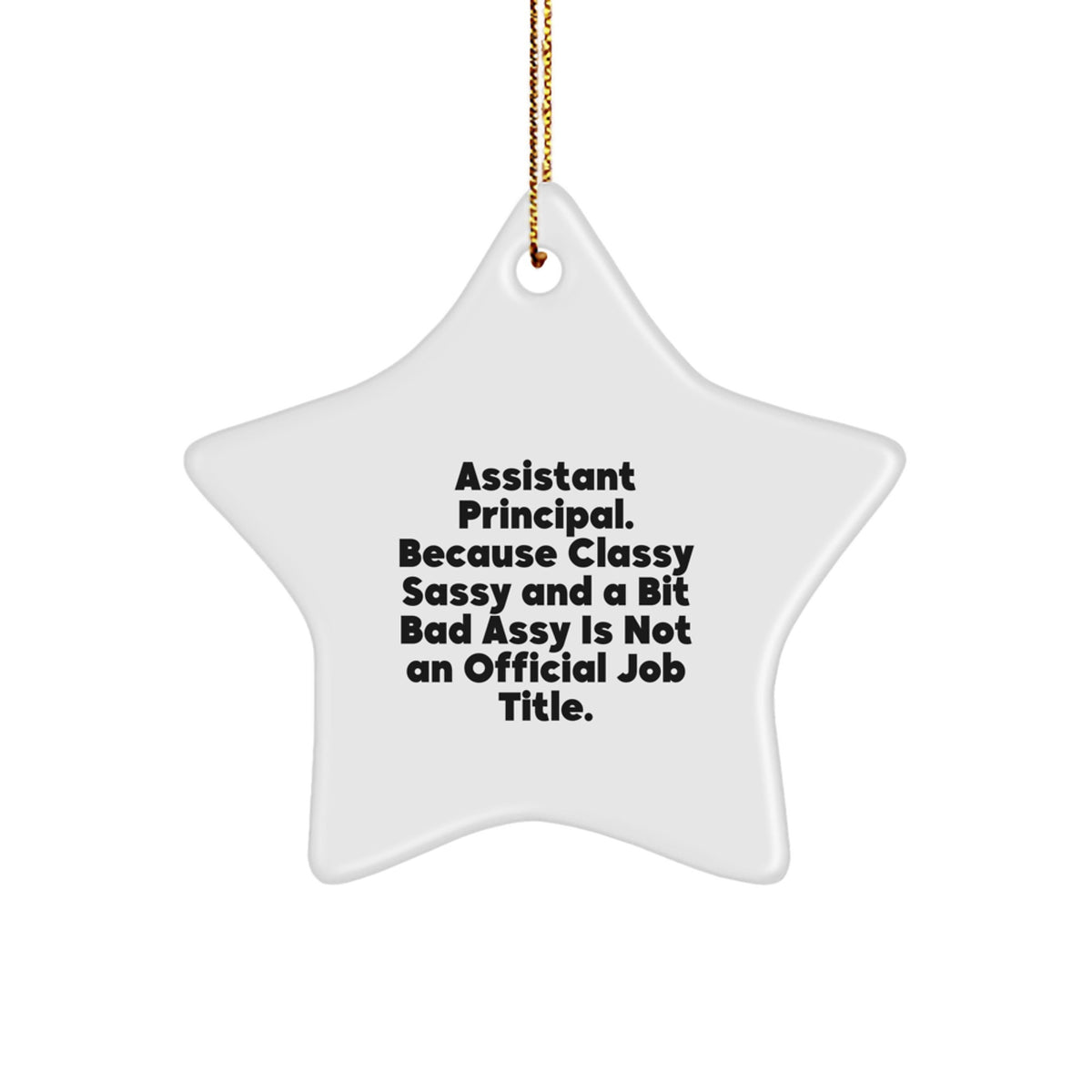 Christmas Gift Assistant Principal Star Ornament - Classy Sassy Quote - Image 1
