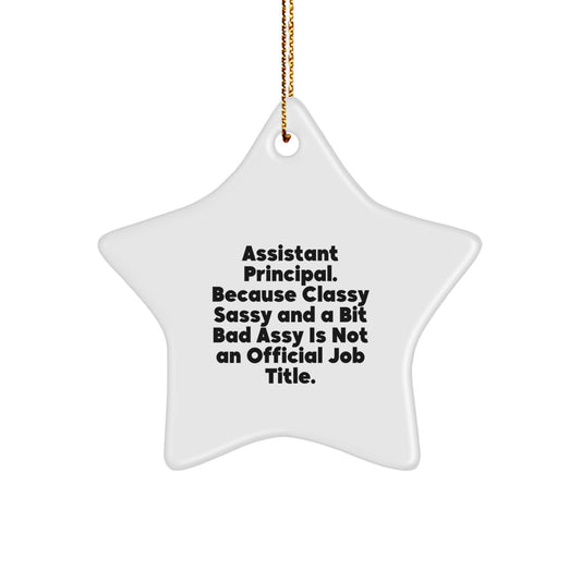 Christmas Gift Assistant Principal Star Ornament - Classy Sassy Quote - Image 1