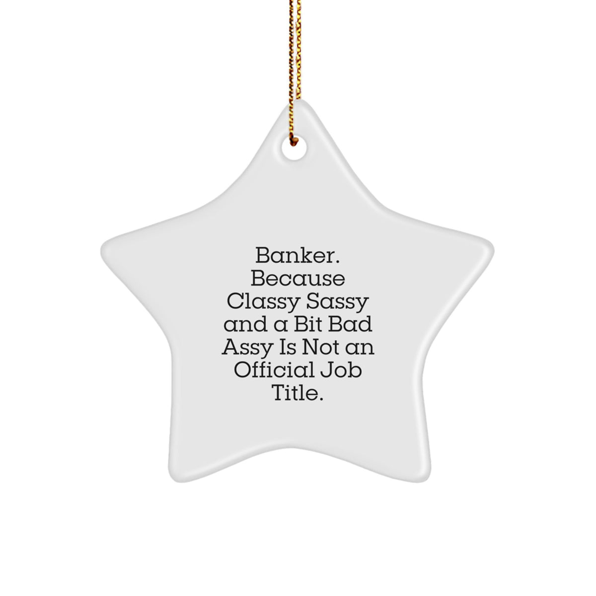 Christmas Ornament Gift for Kids Classy Sassy Banker Quote Keepsake - Image 1
