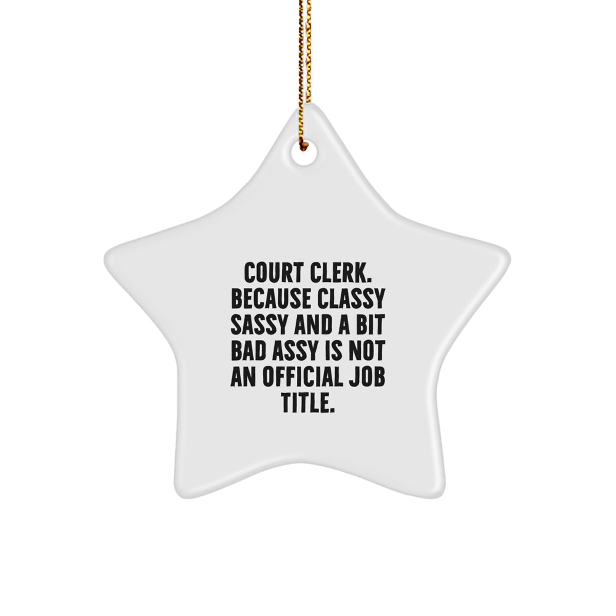 Witty Christmas Ornament Gift for Friends - Court Clerk. Because Classy - Image 1