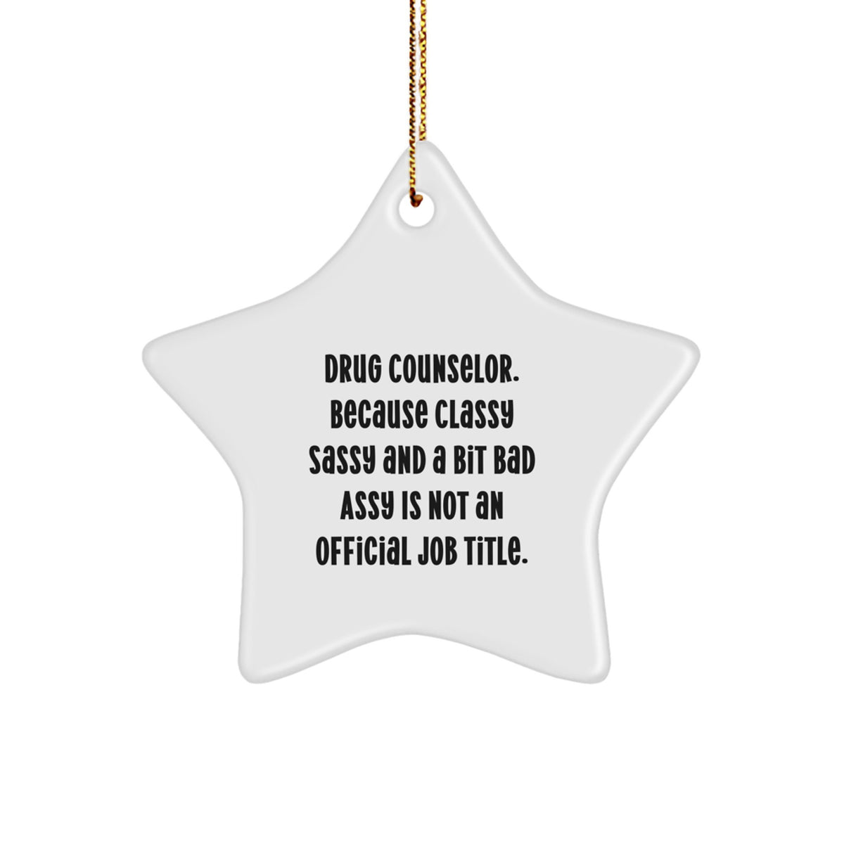 Christmas Ornament Gift for Coworkers - Drug Counselor. Because Classy - Image 1
