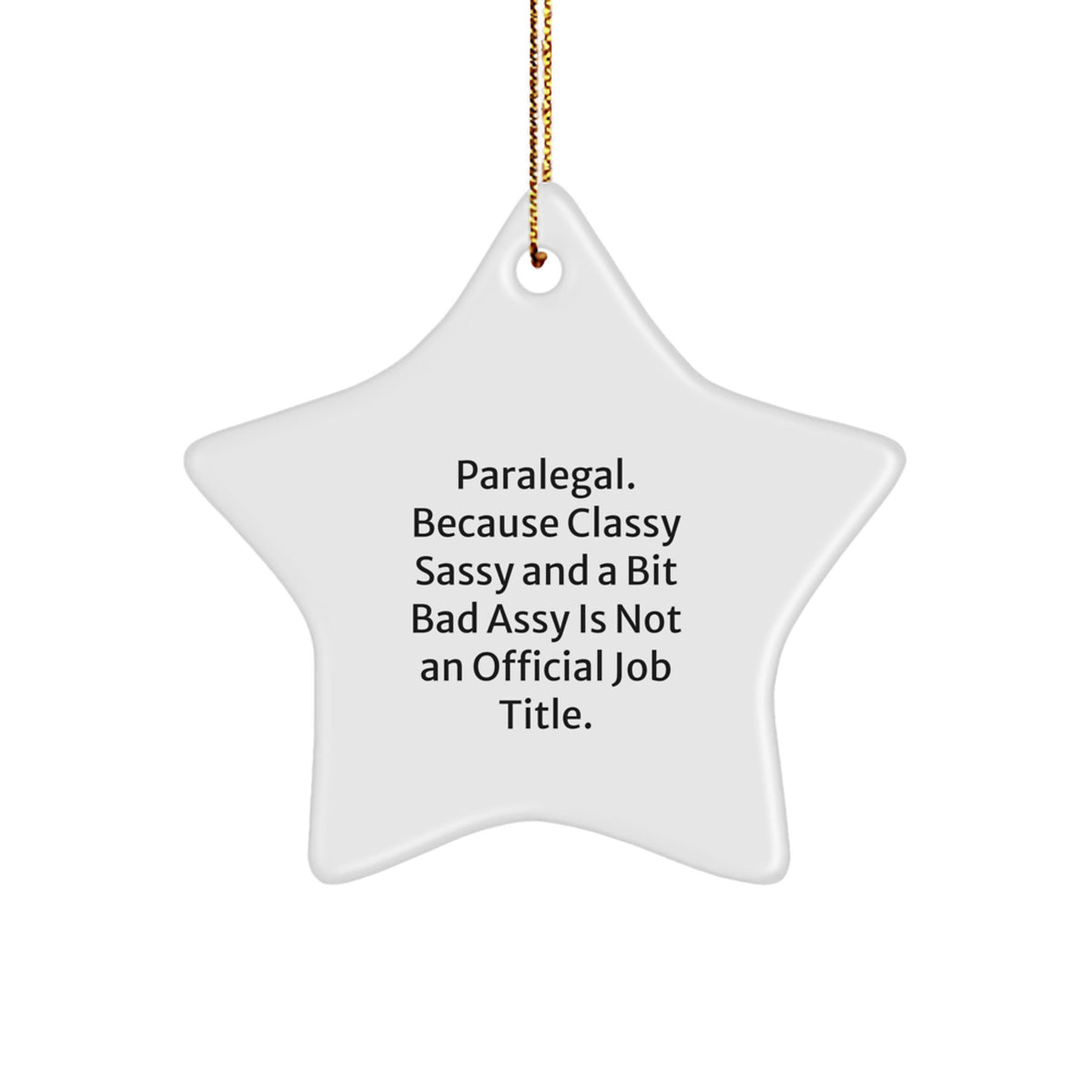Christmas Ornament Gift for Coworkers - Paralegal. Because Classy Sassy - Image 1