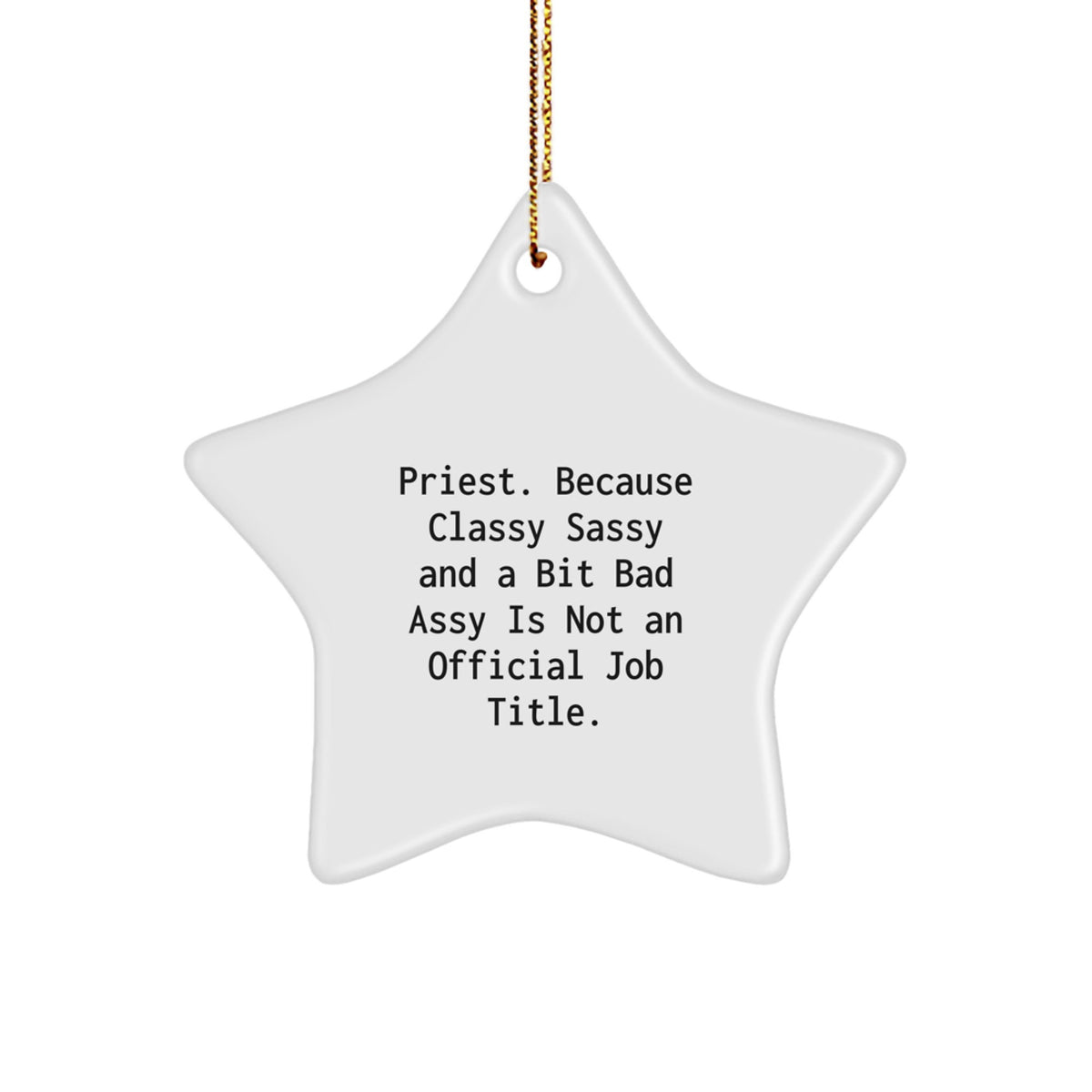Christmas Ornament Gift for Coworkers - Priest. Because Classy Sassy And - Image 1