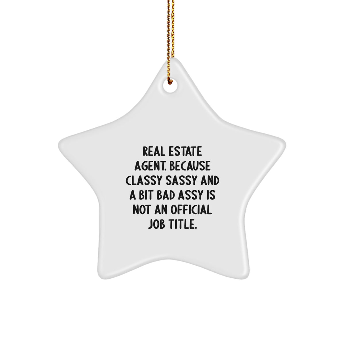 Christmas Gift Real Estate Agent Star Ornament - Classy, Sassy, A Bit - Image 1