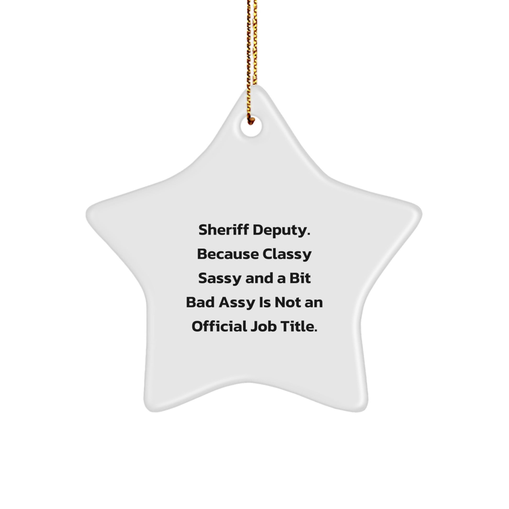 Funny Sheriff Deputy Christmas Star Ornament Gifts from Men to Coworkers, Perfect Inspirational Quote for Sheriff Deputy Fans, Sheriff Deputy Gifts for Men - Image 1