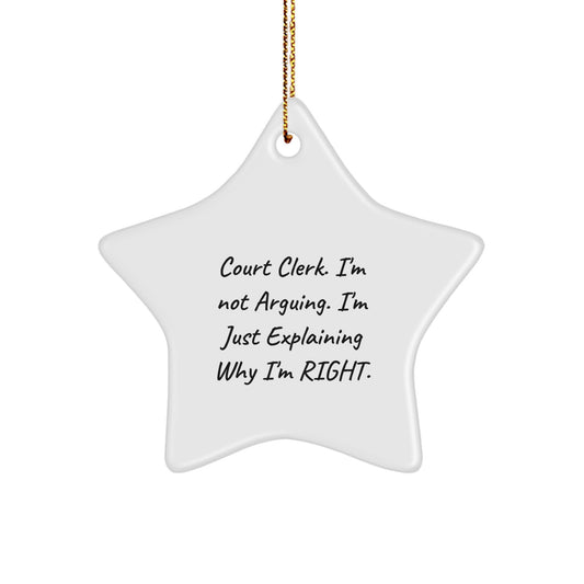 Funny Court Clerk Gifts from Men, Unique Christmas Star Ornament for Coworkers, I'm Explaining Why I'm Right! - Image 1