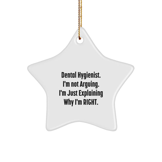Dental Hygienist Humor Gifts from Friends, Christmas Unique Star Ornament for Her, 'I'm Not Arguing' Funny Present Ideas - Image 1