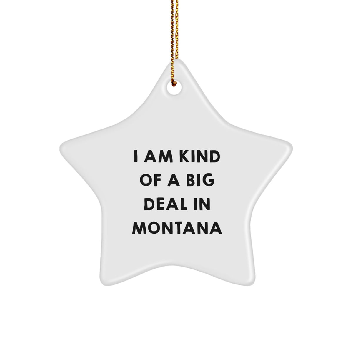 Montana Star Ornament, Funny Quote Gifts from Friends to Prime Selection Family Members, Christmas Unique Decorations for the Big Sky State - Image 1