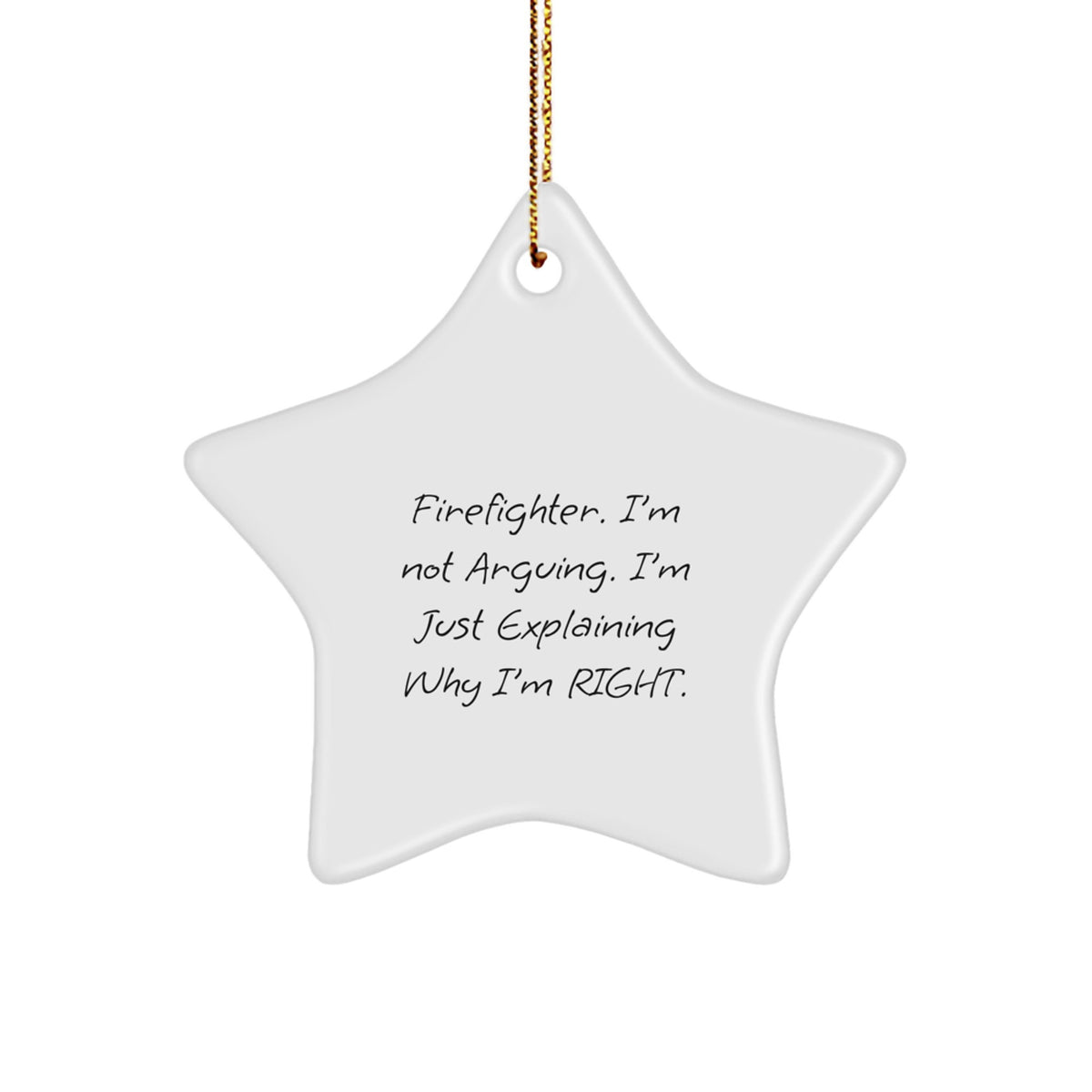 Christmas Ornament Gift for Coworkers - Firefighter. I'm Right Idea - Image 1