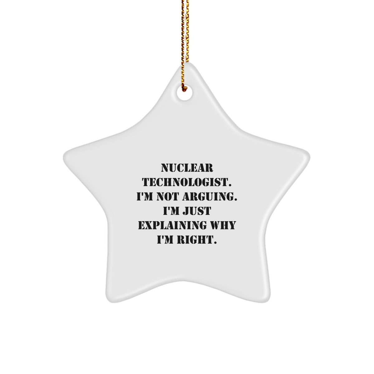 Christmas Ornament Gift for Coworkers - Nuclear Technologist. I'm Not - Image 1