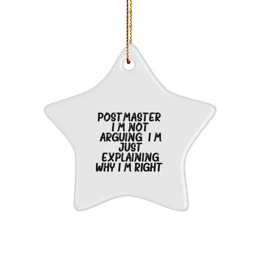 Funny Postmaster Christmas Unique Gifts from Friends to Postmaster, Star Ornament for Postmaster Desk, 'I'm Not Arguing. I'm Just Explaining Why I'm Right.' - Image 1