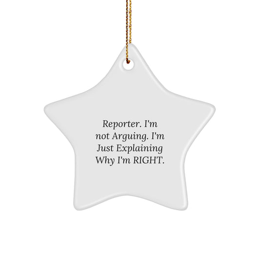 Funny Reporter Gifts for Men Women Friends Family - Star Ornament 'I'm Not Arguing. I'm Just Explaining Why I'm Right.' Christmas Unique - Image 1