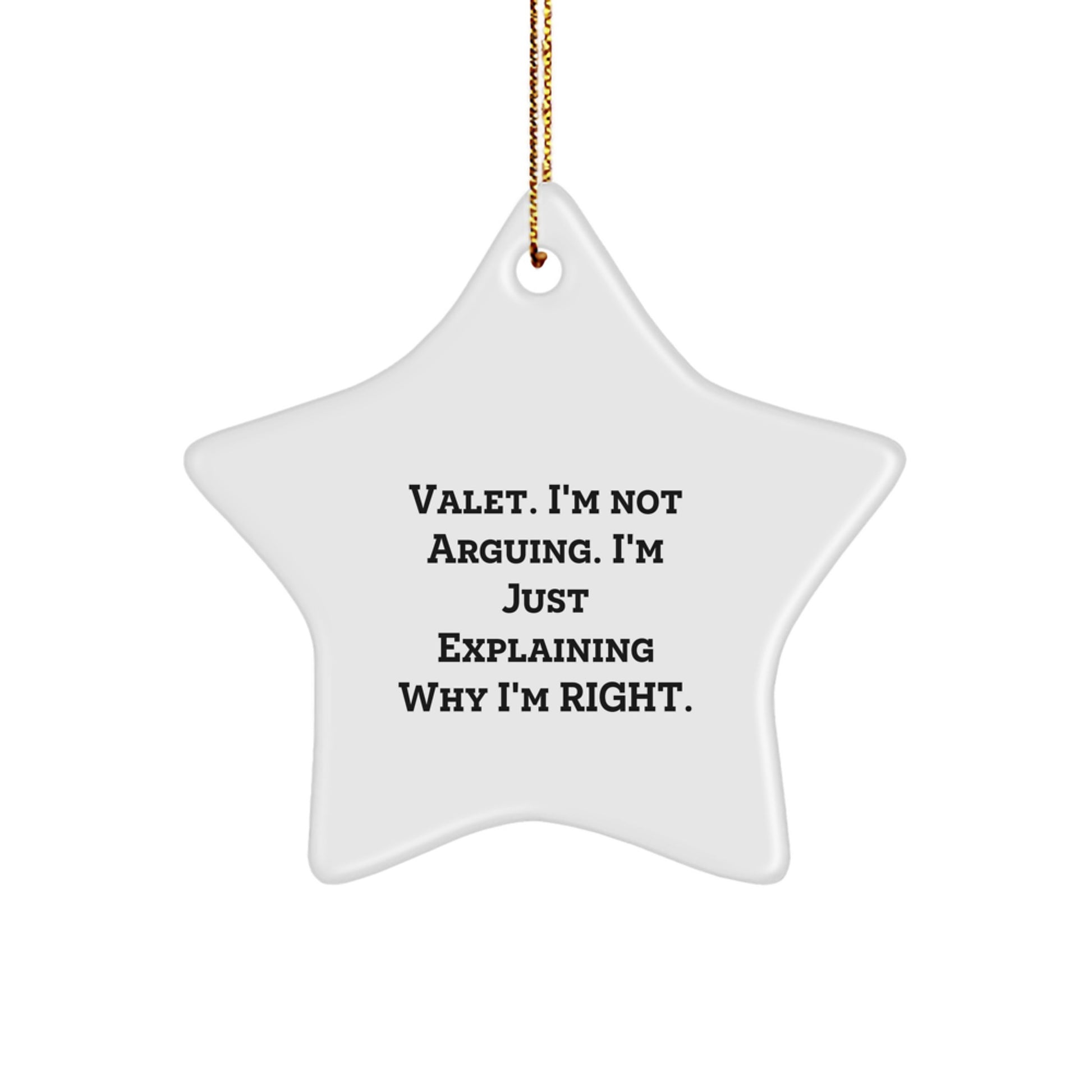 Funny Valet Gifts from Men to Valet, Star Ornament, Christmas Unique Gifts with I'm Right Quote, Durable MDF Star Decoration - Image 1