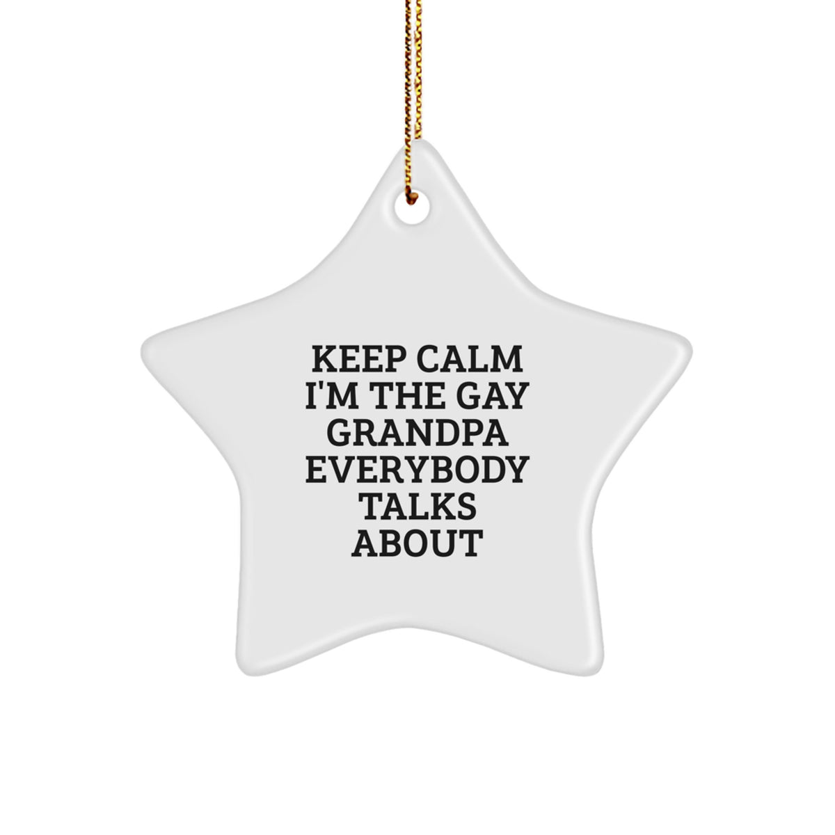 Witty Christmas Ornament Gift Keep Calm, I'm The Gay Grandpa - Image 1
