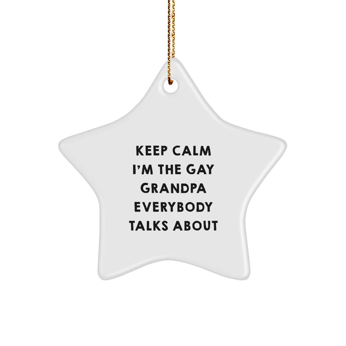 Christmas Ornament Gift for a Relative Keep Calm I'm The Gay Grandpa - Image 1