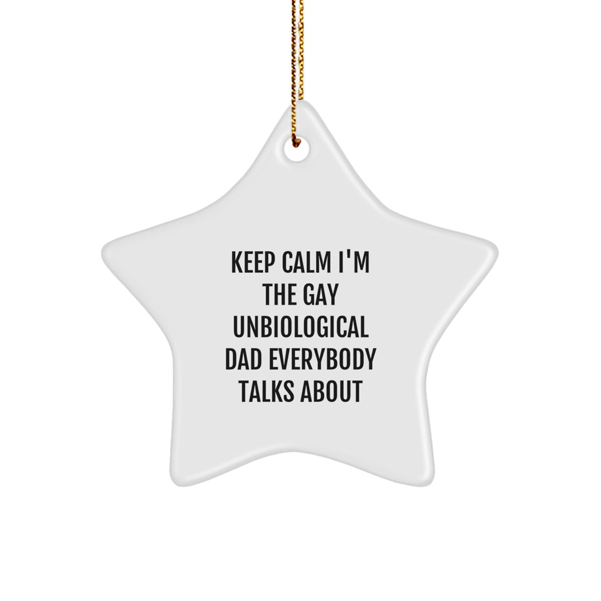 Unbiological Dad Star Ornament Keep Calm I'm Gay Collectible Gift - Image 1