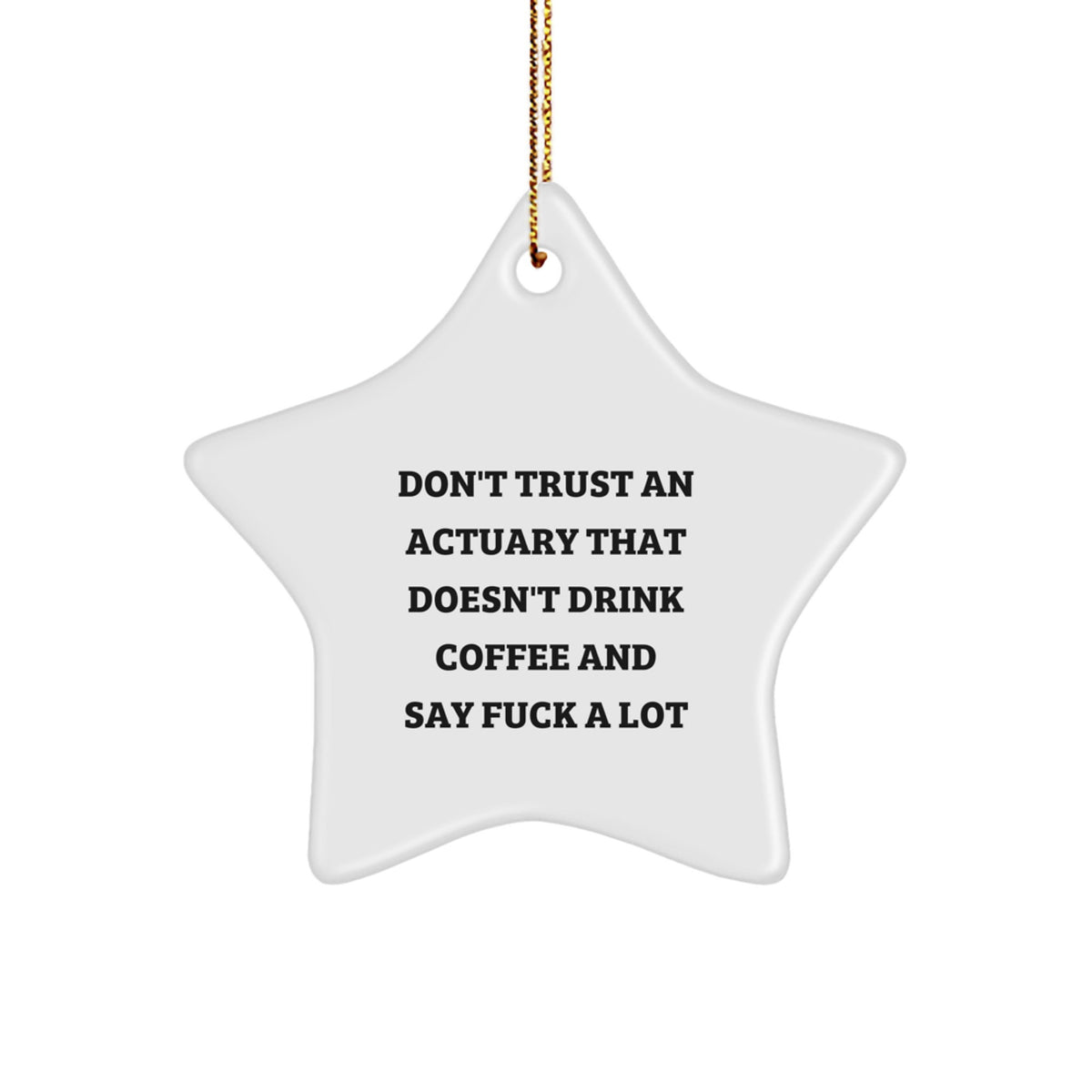 Hilarious Actuary Christmas Ornament Gift - Don't Trust Quote - Image 1