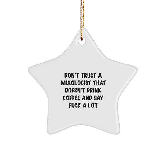 Funny Mixologist Gifts from Friends for Christmas - 'Don't Trust A Mixologist...' Star Ornament - Image 1