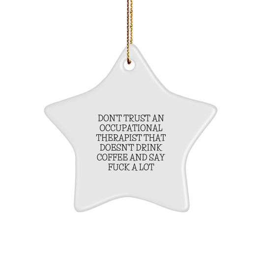 Funny Occupational Therapist Gifts, Star Ornament, 'Don't Trust...' - Image 1