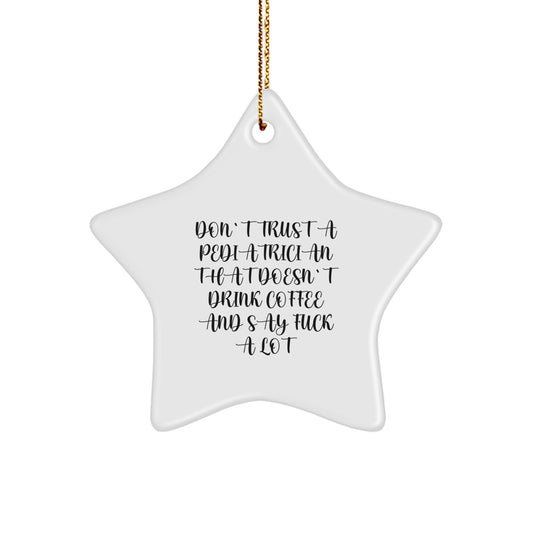 Gifts from Friends for Pediatrician Love Star Ornament Funny Coffee Quote, Christmas Unique Gifts for Pediatrician Office Decor, White Star Ornament for Doctor's Room - Image 1