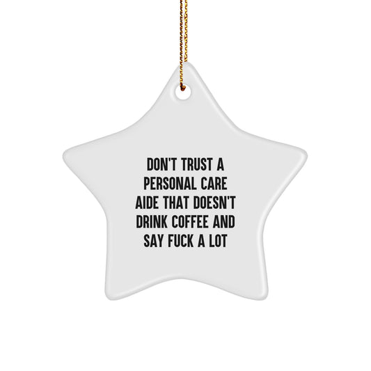 Funny Personal Care Aide Gifts from Friends, Christmas Unique Gifts for Personal Care Aide, Funny Star Ornament - Image 1