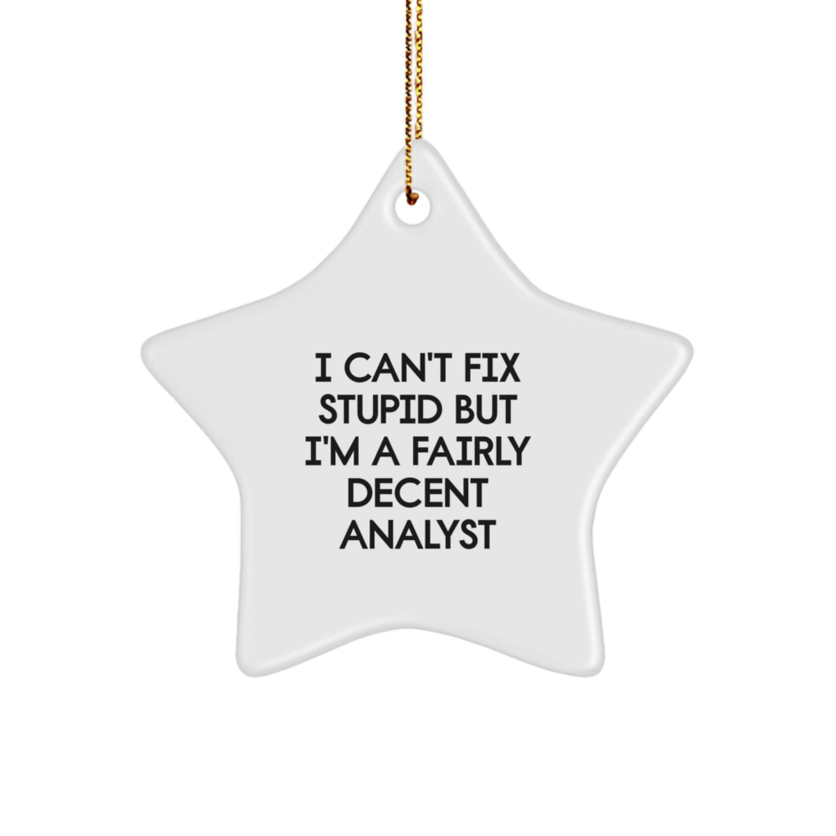 Christmas Gift for Teens Funny Analyst Star Ornament - I Can't Fix - Image 1
