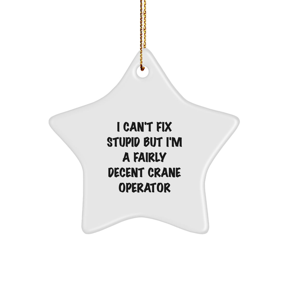 Crane Operator Christmas Ornament Gift - Funny Quote for Kids - Holiday - Image 1