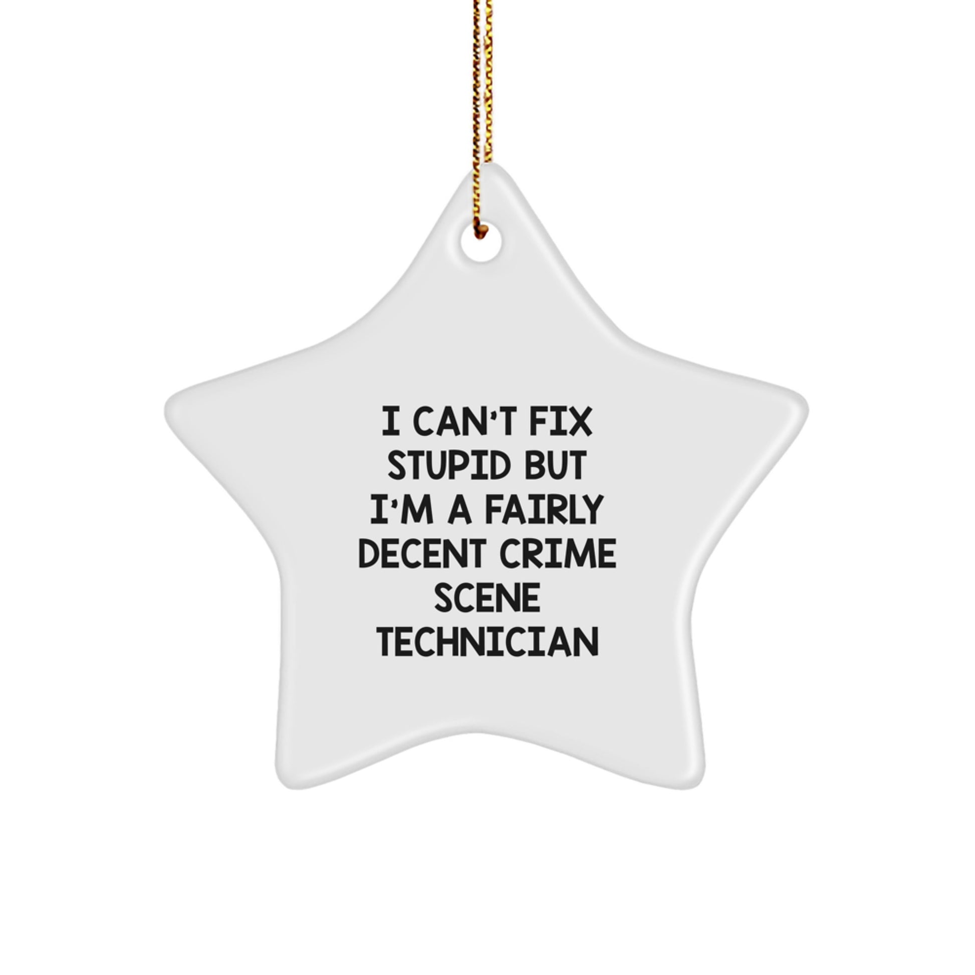 Crime Scene Technician Gifts, Funny Quote, Star Ornament, Christmas Unique Gifts for Crime Scene Technician, Gifts from Friends and Family - Image 1