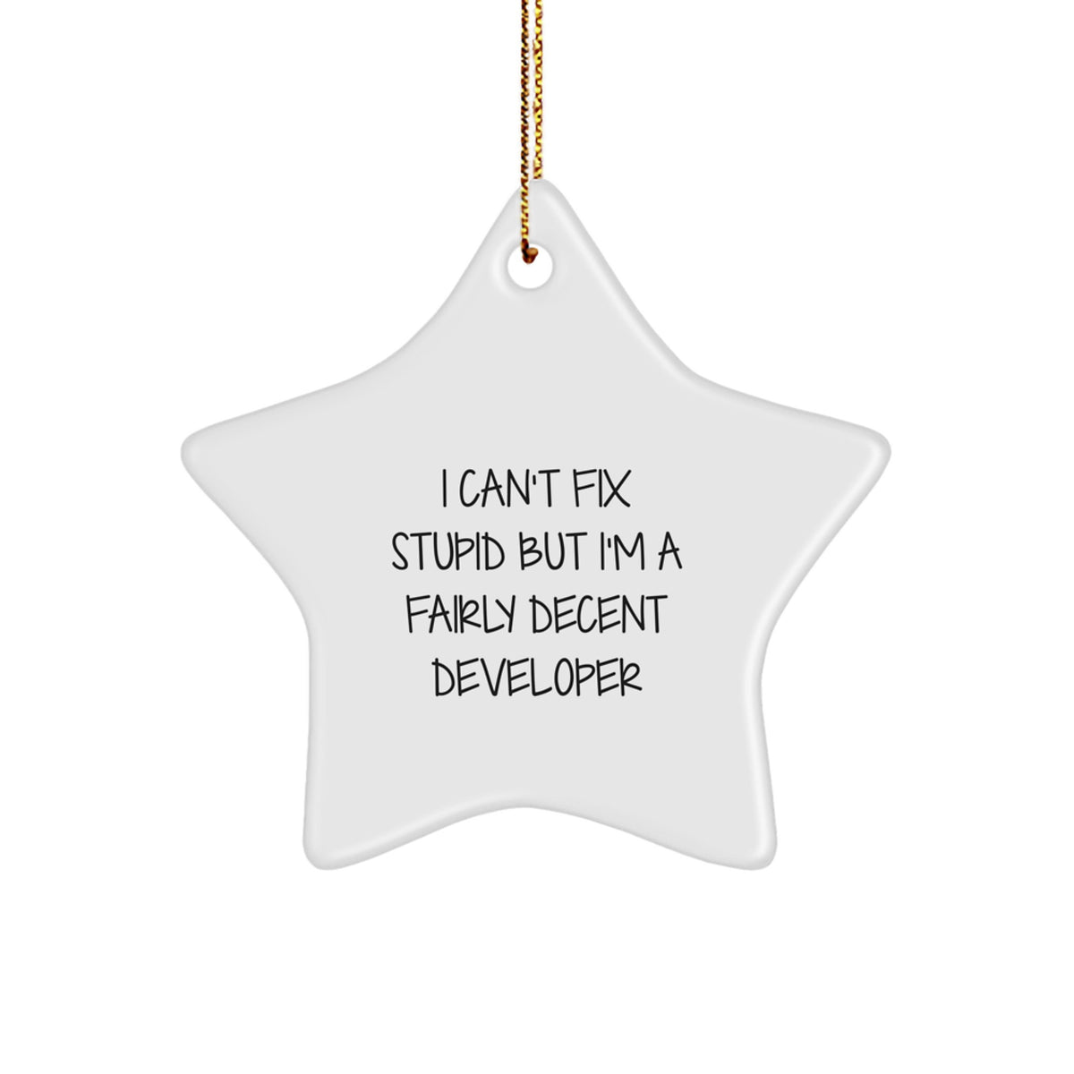 Developer Star Christmas Ornament Gift for Happy Kids – I Can't Fix Stupid - Image 1