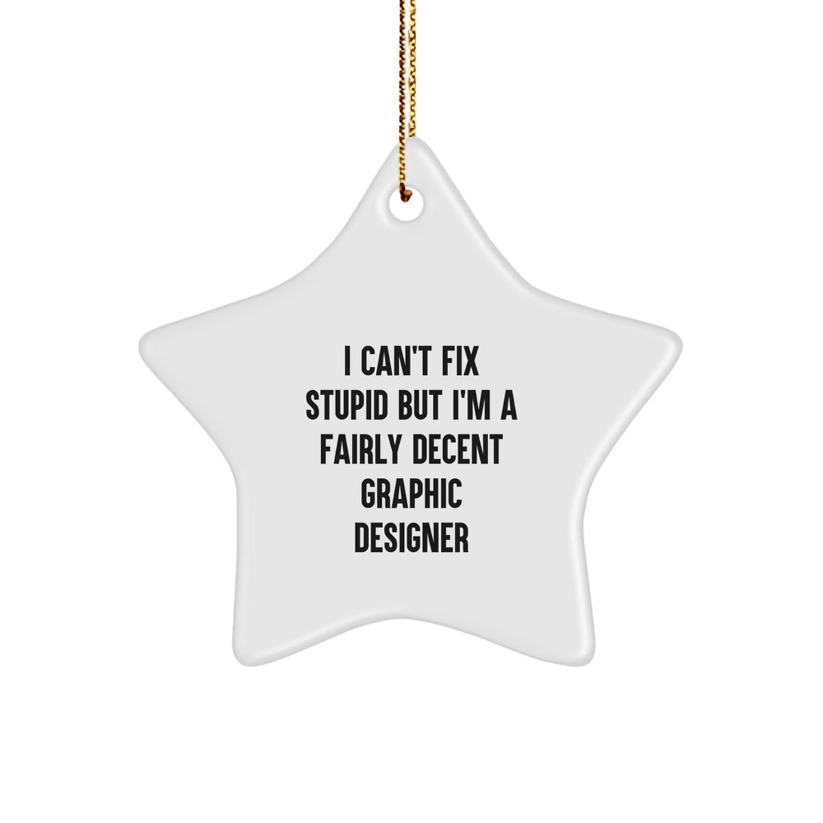 Christmas Ornament Gift for Coworkers I Can't Fix Stupid Idea, Graphic - Image 1