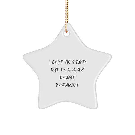 Funny Pharmacist Gifts Star Ornament I'm A Fairly Decent Pharmacist Christmas Decorations from Friends - Image 1