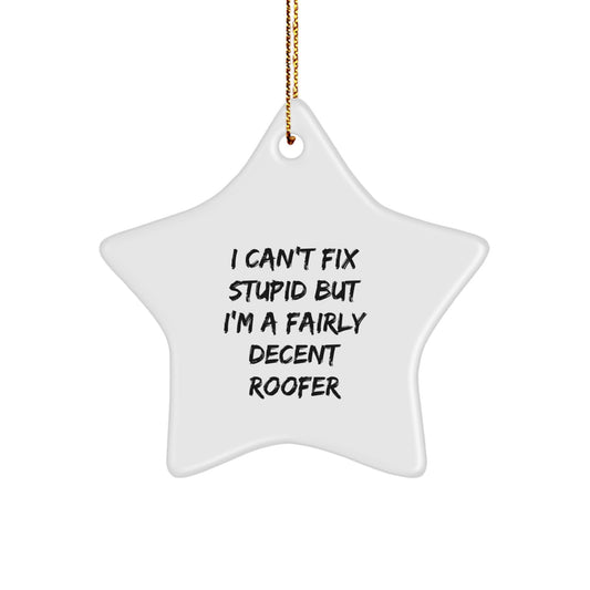 Funny Roofer Gifts from Friends - I'm a Fairly Decent Roofer Star Ornament for Christmas - Image 1