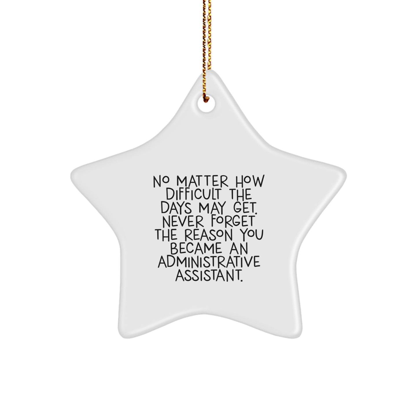 Gifts from Coworkers to Administrative Assistant, Inspirational Star Ornament, No Matter How Difficult The Days May Get, Perfect Christmas Office Decor - Image 1