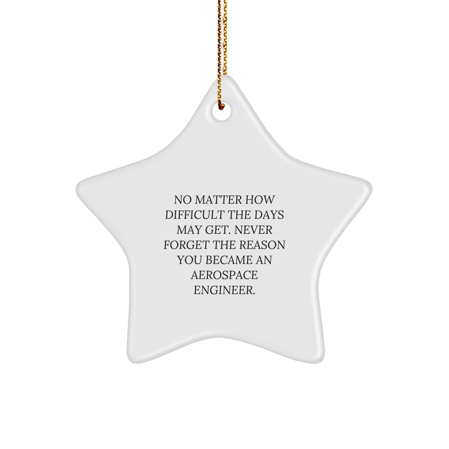 Inspiring Aerospace Engineer Star Ornament, Gifts from Family for Christmas, Never Forget the Reason You Became an Aerospace Engineer - Image 1