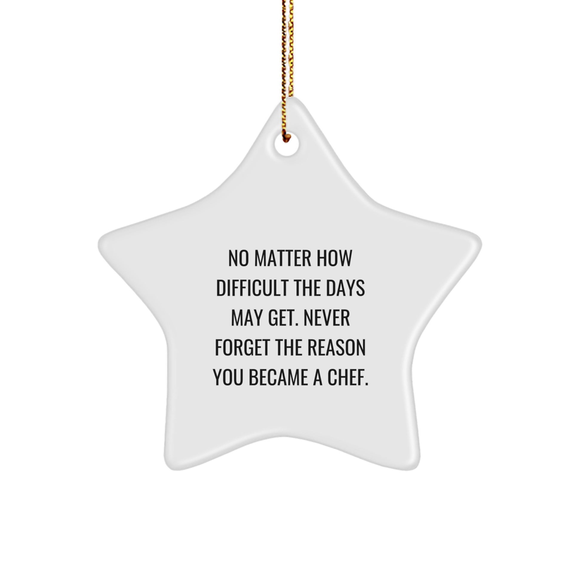 Inspirational Chef Star Ornament, Gifts from Friends and Family, Never Forget Your Passion, Perfect for Christmas Unique Gifts for Chef Women and Men - Image 1